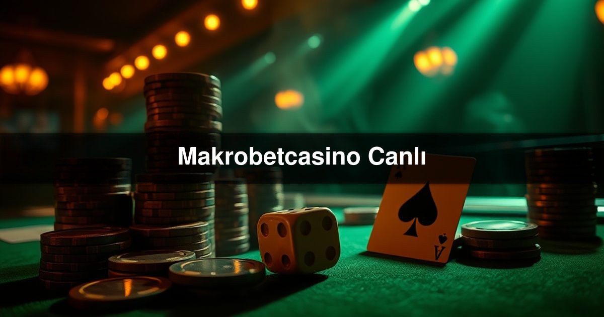 Makrobetcasino Canlı