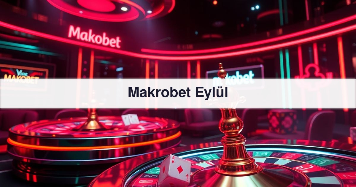 Makrobet Eylül