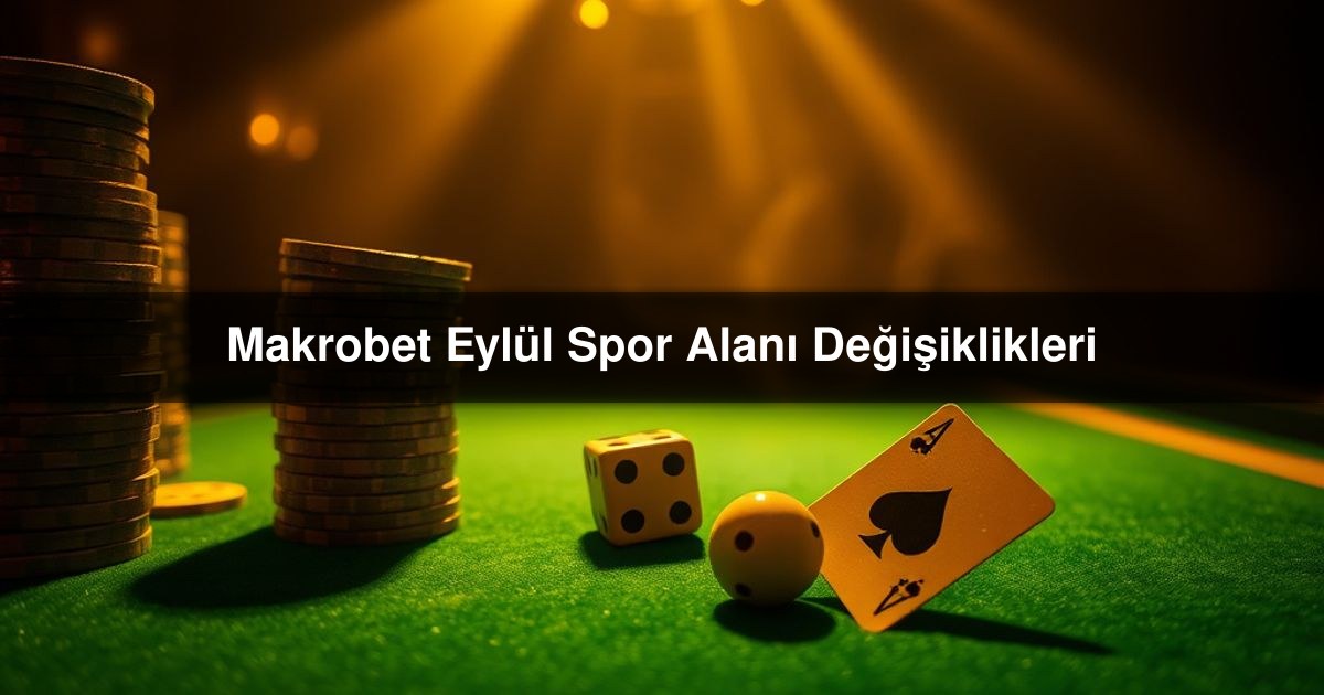 Makrobet Eylül