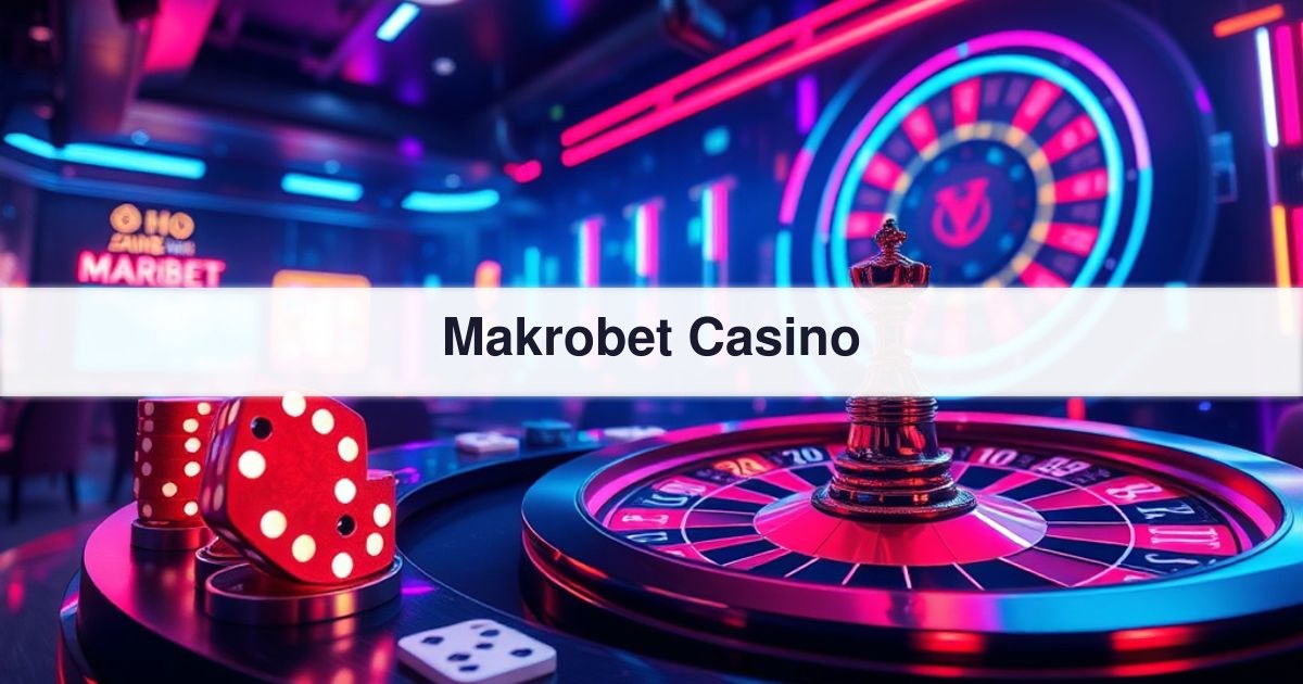 Makrobet Casino